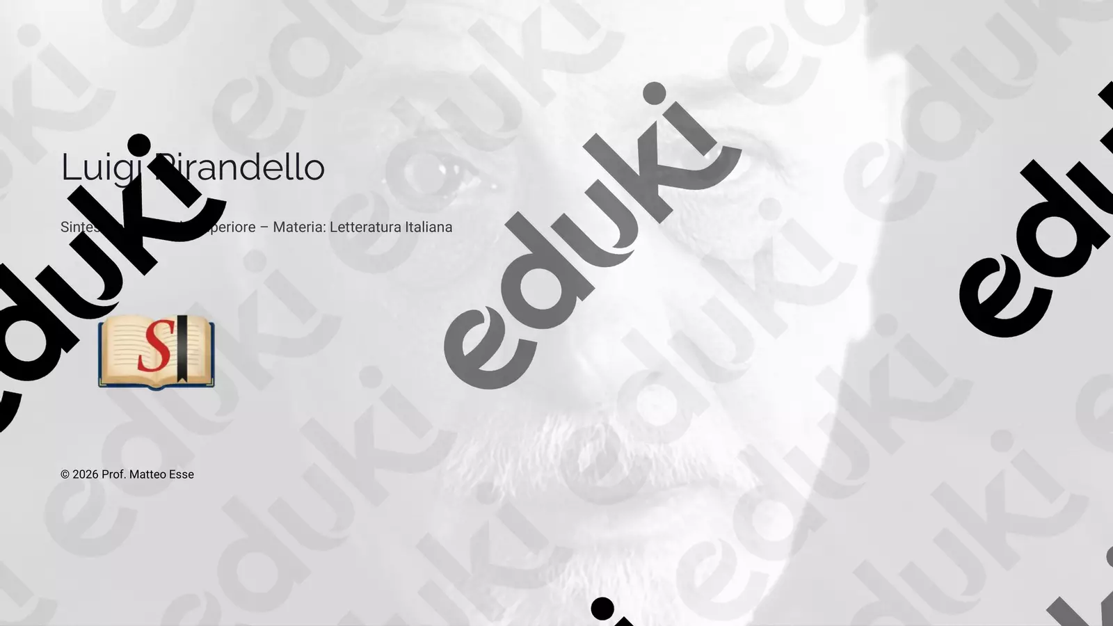 Luigi Pirandello: vita, poetica, umorismo Materiale di supporto/inclusione - Luigi Pirandello: vita, poetica, umorismo - Prof. Matteo Esse - Pagina di copertina