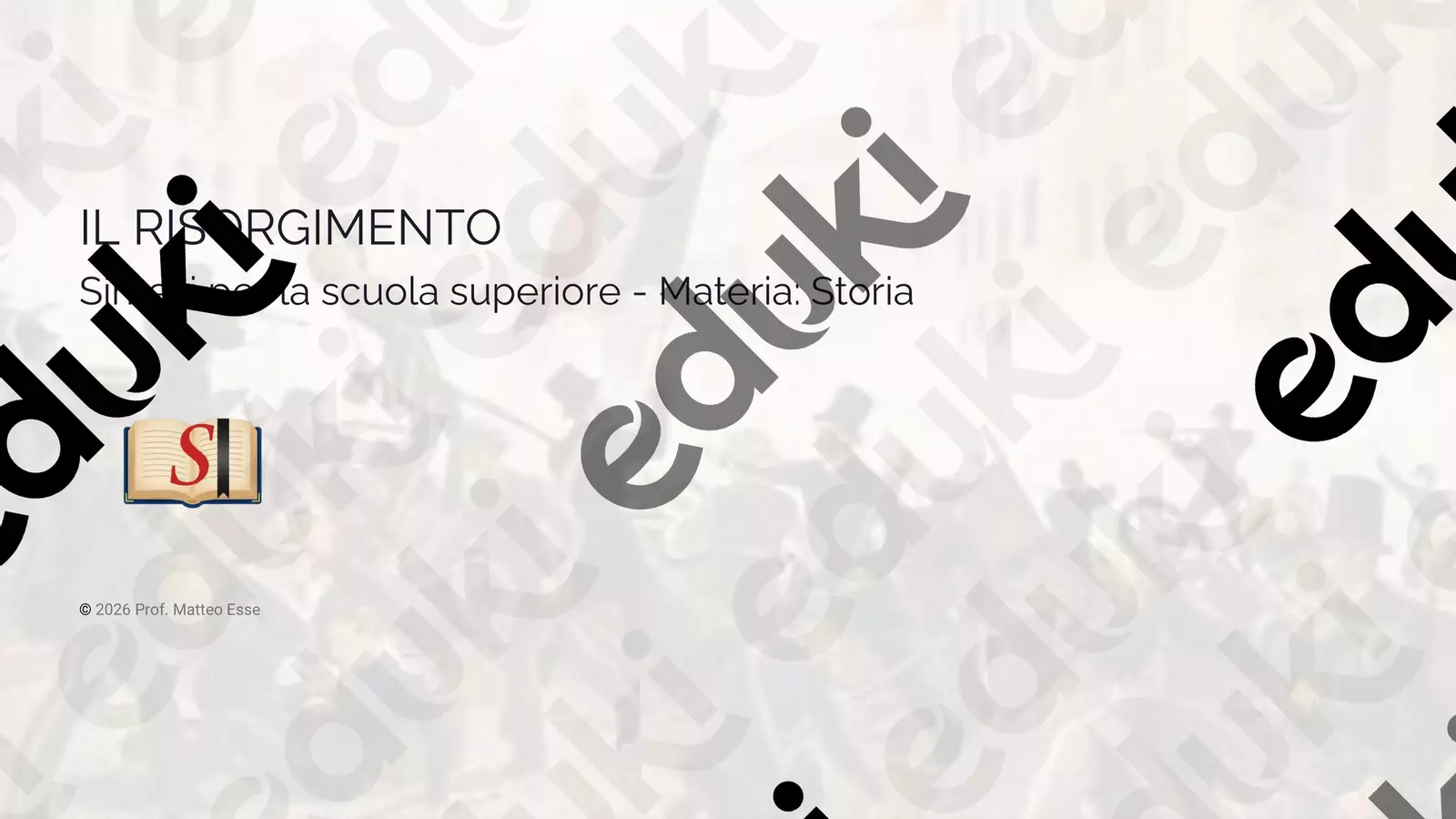 IL RISORGIMENTO (19 Slide + Verifica) Presentazioni / Lavagne - IL RISORGIMENTO (19 Slide + Verifica) - Prof. Matteo Esse - Pagina di copertina