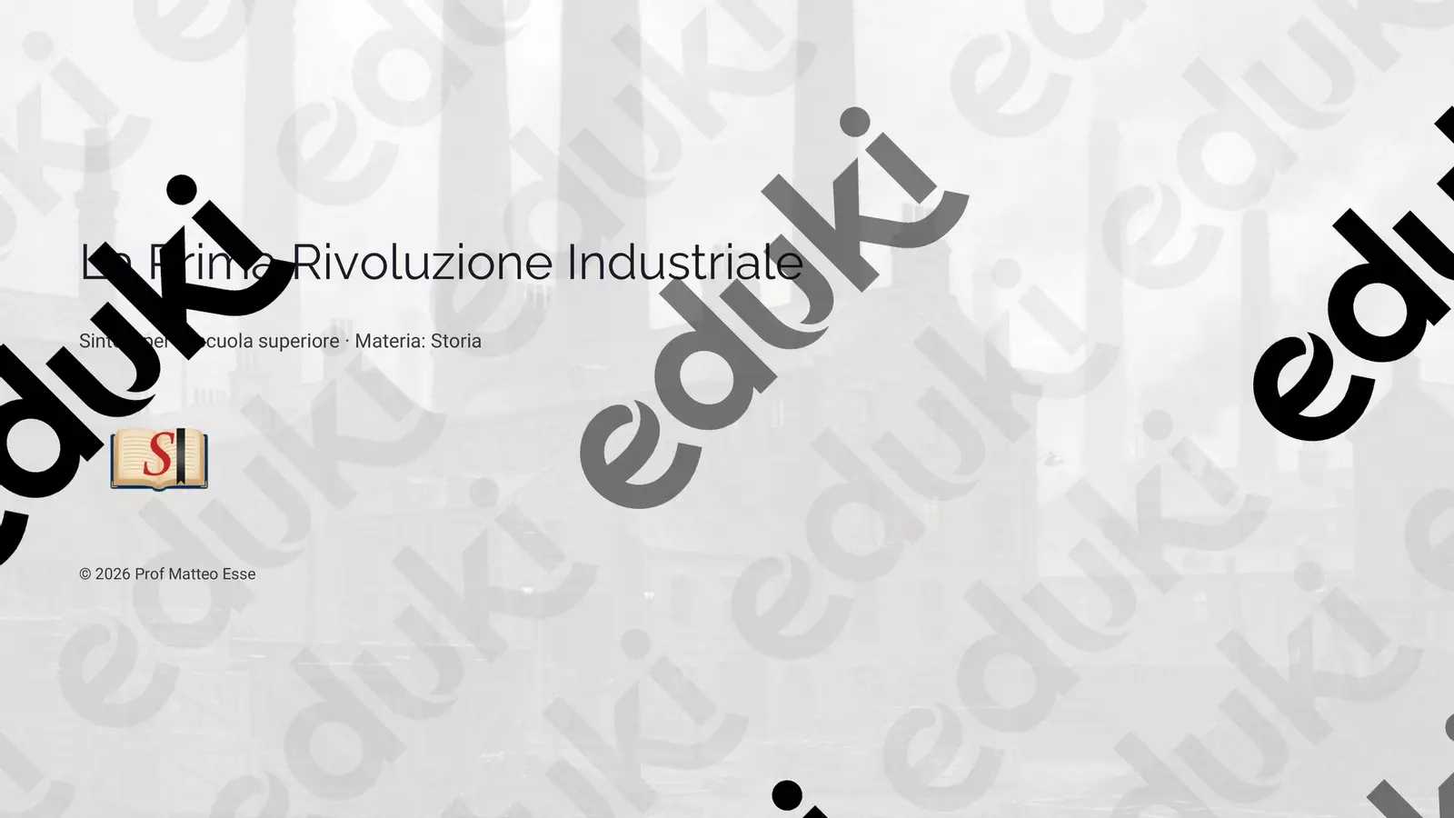 La Prima Rivoluzione Industriale: Unità Didattica Completa Presentazioni / Lavagne - La Prima Rivoluzione Industriale: Unità Didattica Completa - Prof. Matteo Esse - Pagina di copertina