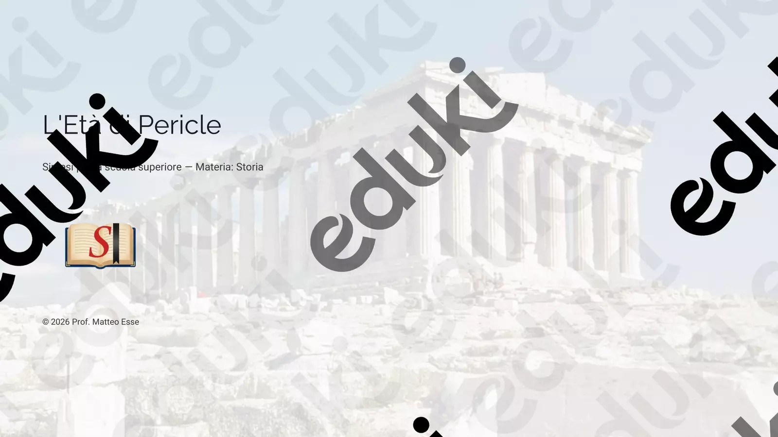 L’Età di Pericle: Democrazia, Imperialismo e Cultura Presentazioni / Lavagne - L’Età di Pericle: Democrazia, Imperialismo e Cultura - Prof. Matteo Esse - Pagina di copertina