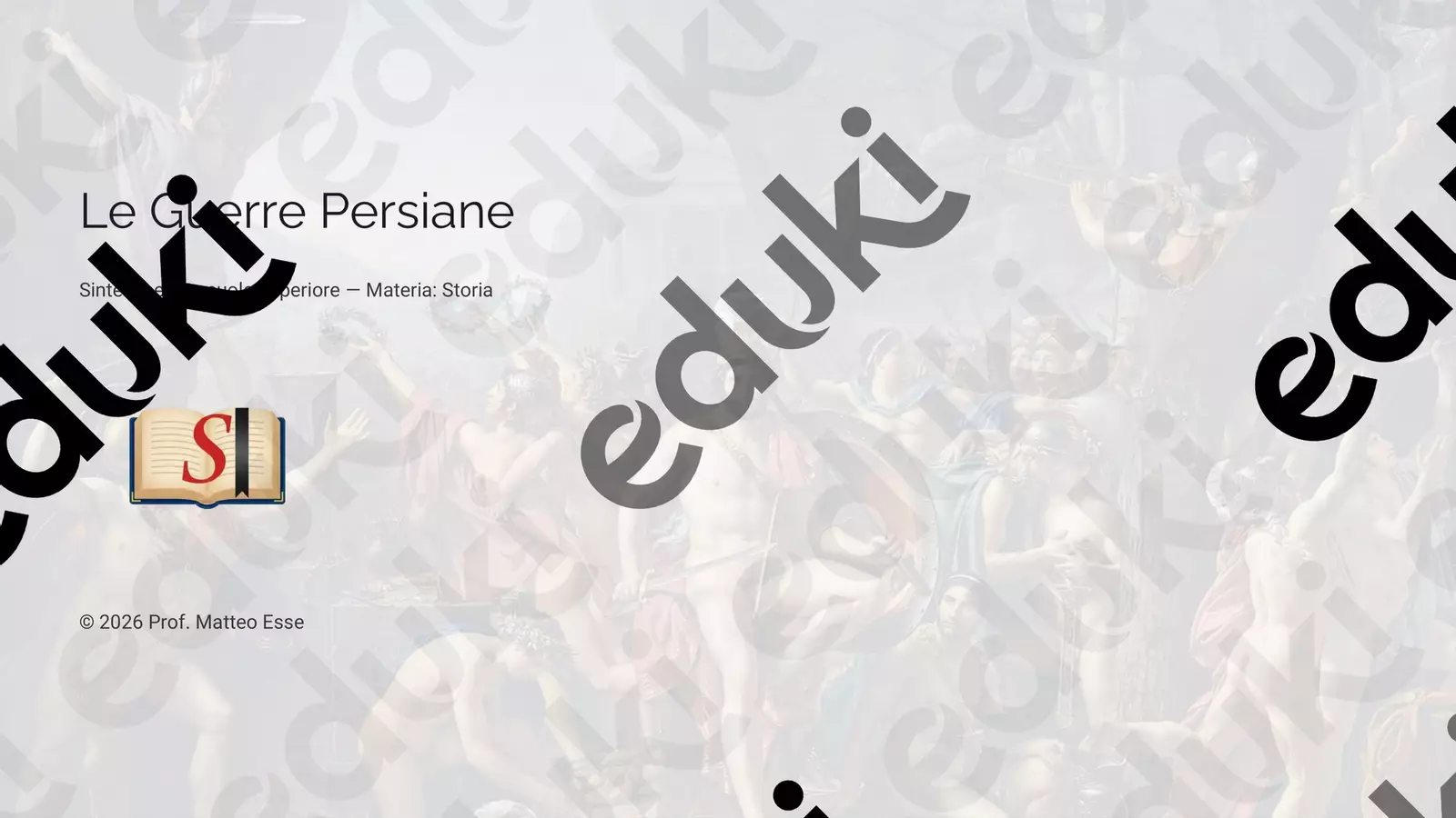 Le Guerre Persiane: Unità Didattica Completa Presentazioni / Lavagne - Le Guerre Persiane: Unità Didattica Completa - Prof. Matteo Esse - Pagina di copertina