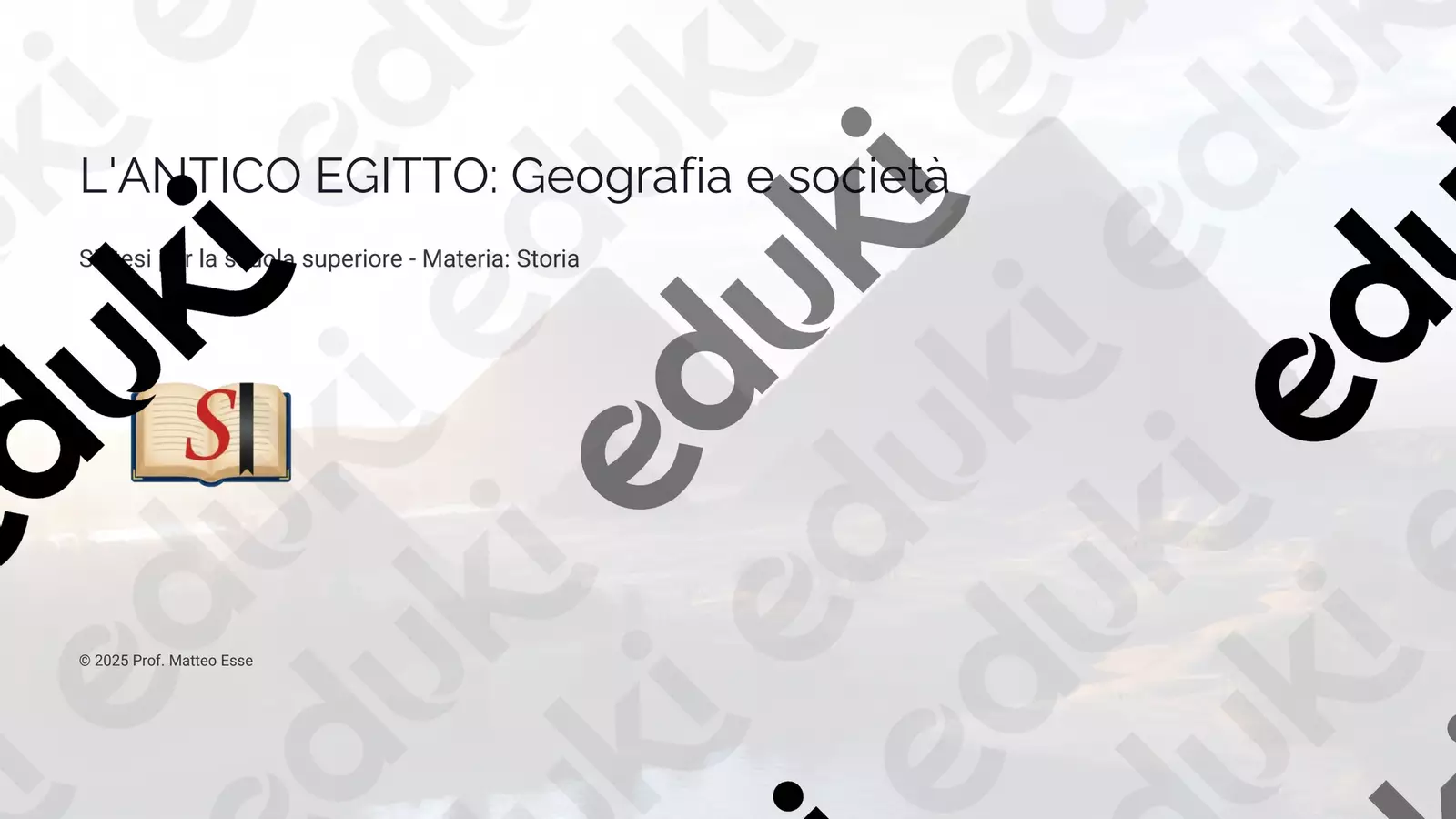L' ANTICO EGITTO 1: Geografia e societa Presentazioni / Lavagne - L' ANTICO EGITTO 1: Geografia e societa - Prof. Matteo Esse - Pagina di copertina