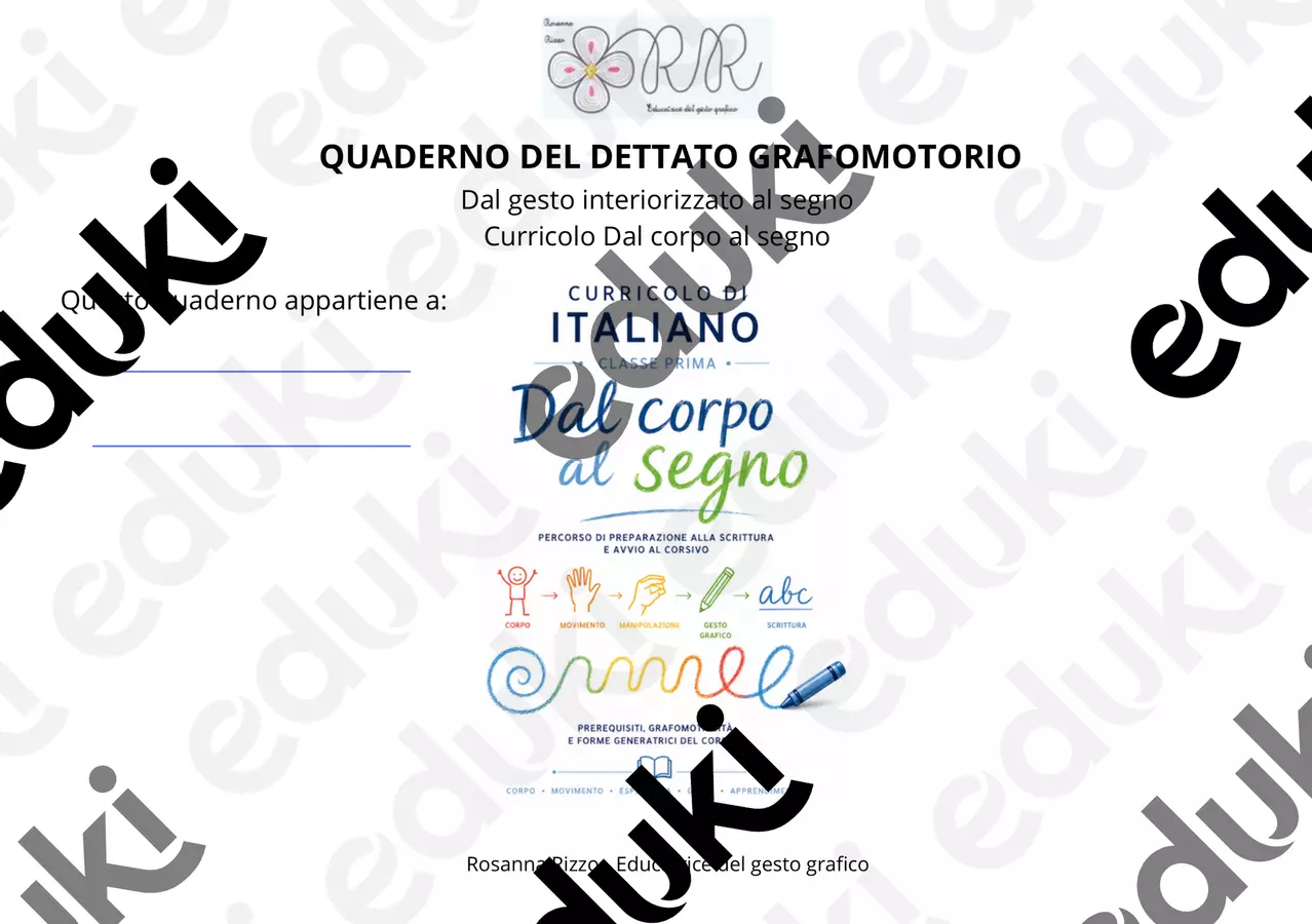 QUADERNO DEL DETTATO GRAFOMOTORIO Esercizi - QUADERNO DEL DETTATO GRAFOMOTORIO - Rosanna Rizzo – Insegnante di scuola primaria, formatrice ed educatrice del gesto grafico - Pagina di copertina