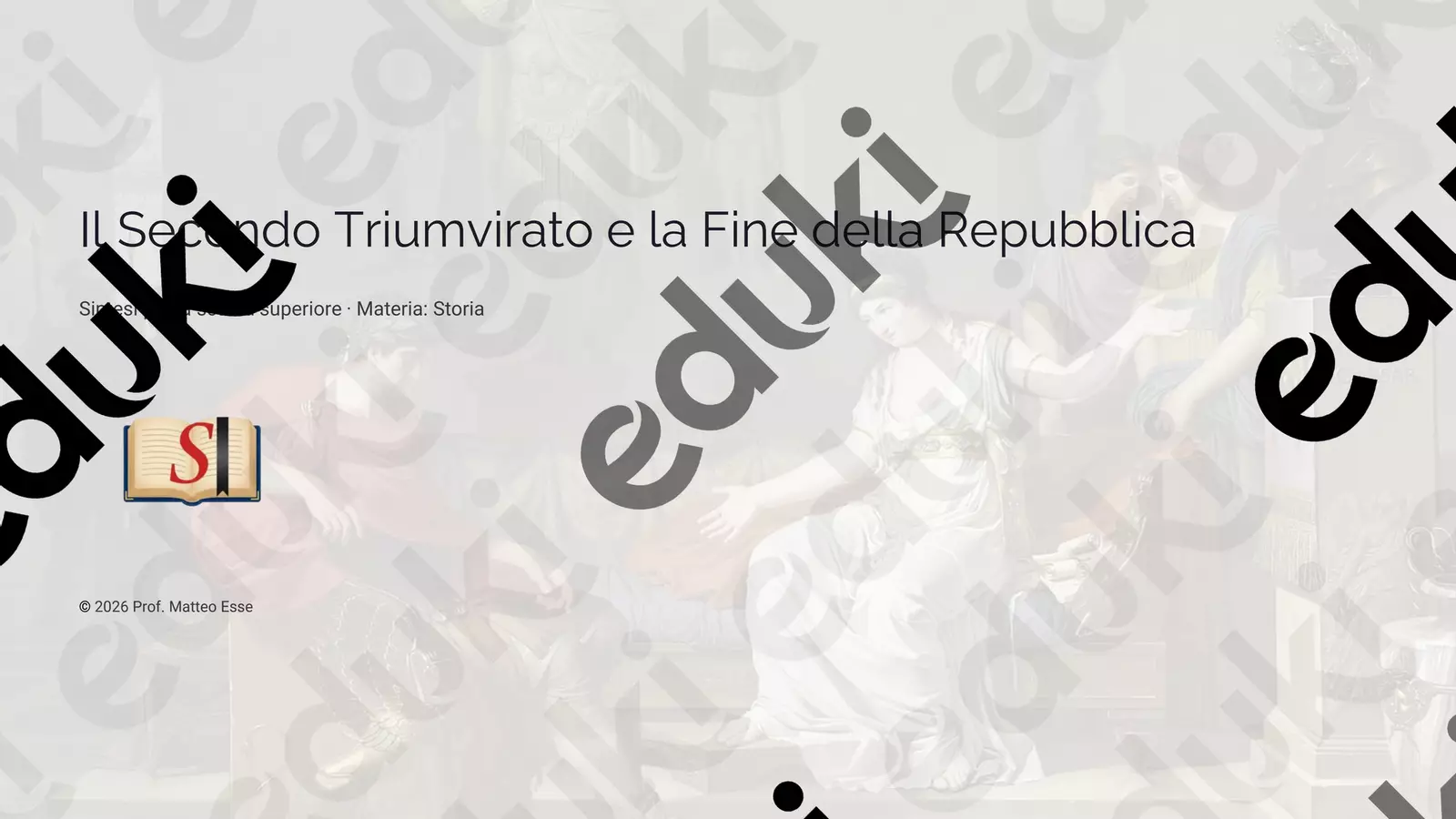 Il-Secondo-Triumvirato-e-la-Fine-della-Repubblica Presentazioni / Lavagne - Il-Secondo-Triumvirato-e-la-Fine-della-Repubblica - Prof. Matteo Esse - Pagina di copertina