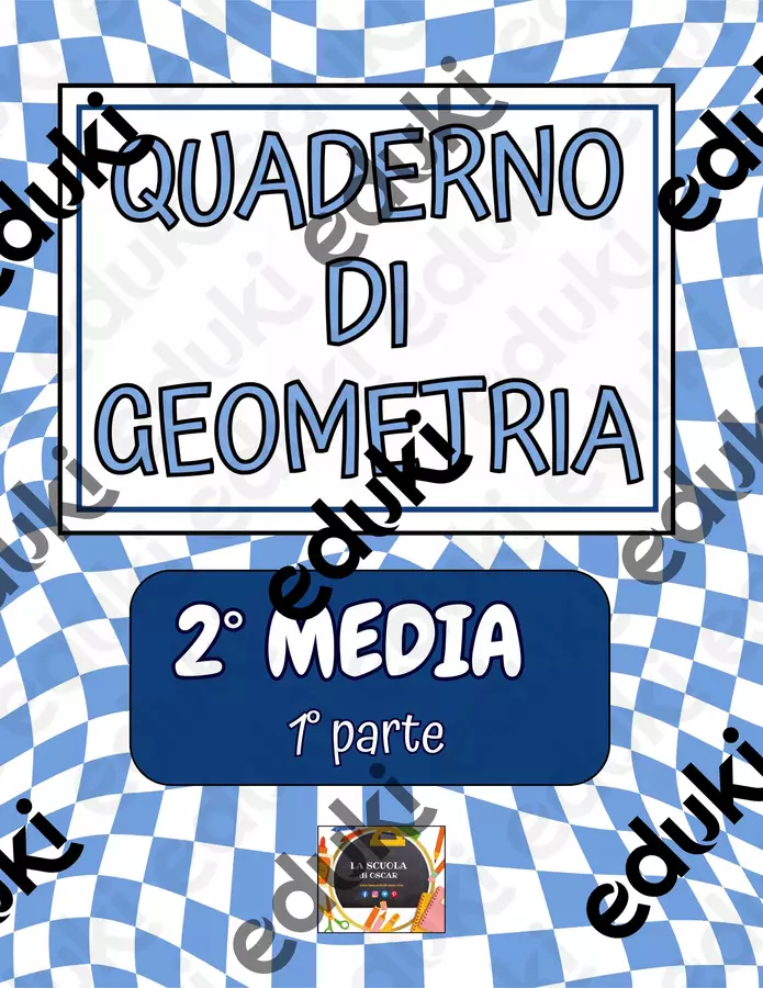 Quaderno di Geometria 2° Media (1° Parte) – Aree, Teorema di Pitagora e Terne Pitagoriche con schede di esercizi in b/n Esercizi - Quaderno di Geometria 2° Media (1° Parte) – Aree, Teorema di Pitagora e Terne Pitagoriche con schede di esercizi in b/n - La scuola di Oscar - Pagina di copertina