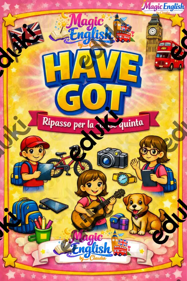 HAVE GOT – REVIEW - Ripasso per la classe quinta Esercizi - HAVE GOT – REVIEW - Ripasso per la classe quinta - Il Piccolo Regno Magico della Maestra Claudia - Pagina di copertina