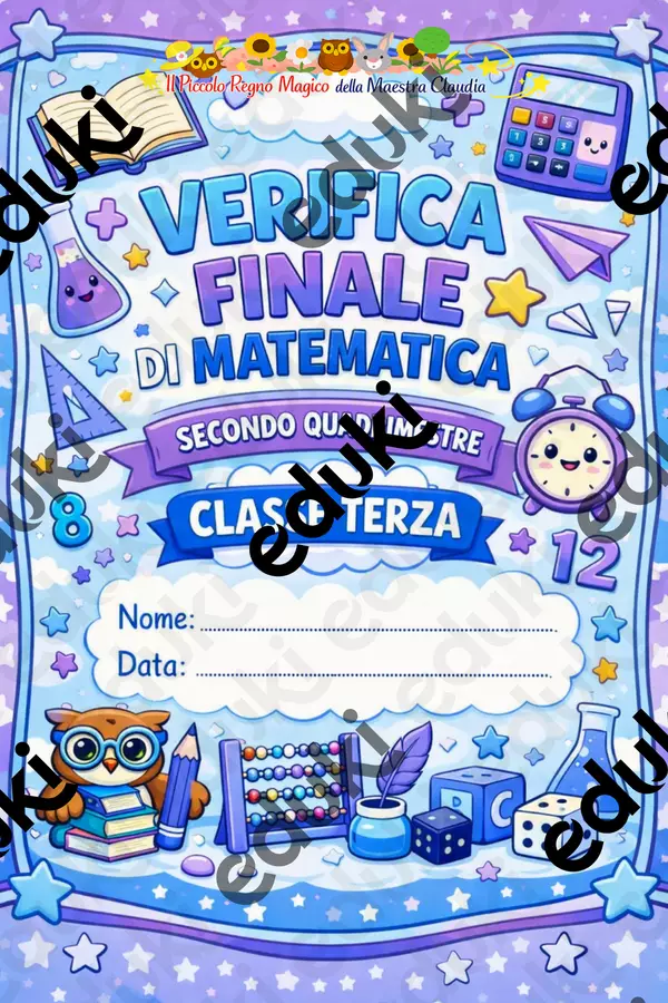 VERIFICA FINALE DI MATEMATICA CLASSE TERZA Esercizi - VERIFICA FINALE DI MATEMATICA CLASSE TERZA - Il Piccolo Regno Magico della Maestra Claudia - Pagina di copertina