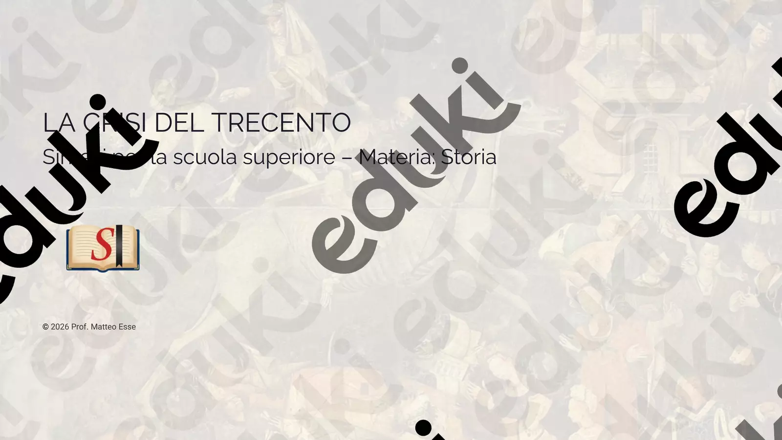 Il Trecento: Peste e Guerra dei Cent'Anni Presentazioni / Lavagne - Il Trecento: Peste e Guerra dei Cent'Anni - Prof. Matteo Esse - Pagina di copertina
