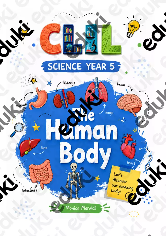 CLIL Science Year 5: The Human Body - CLIL Scienze classe 5: il corpo umano Esperimenti - CLIL Science Year 5: The Human Body - CLIL Scienze classe 5: il corpo umano - CLIL & Phonics with Monica - Pagina di copertina