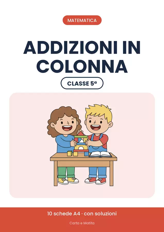 🧮 Addizioni in colonna classe quinta: 10 schede di calcolo Esercizi - 🧮 Addizioni in colonna classe quinta: 10 schede di calcolo - Carta e Matita - Pagina di copertina