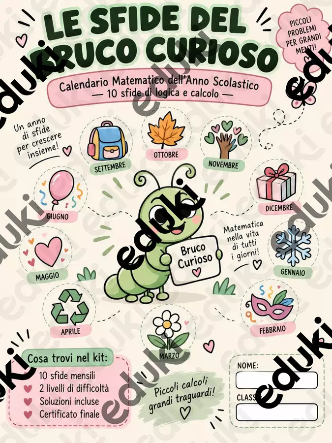 Le Sfide del Bruco Curioso
Calendario Matematico dell'Anno Scolastico | Logica e Calcolo Classe 3ª-4ª DSA/BES Esercizi - Le Sfide del Bruco Curioso
Calendario Matematico dell'Anno Scolastico | Logica e Calcolo Classe 3ª-4ª DSA/BES - Maestra Fiore - Fiorire con i DSA - Pagina di copertina