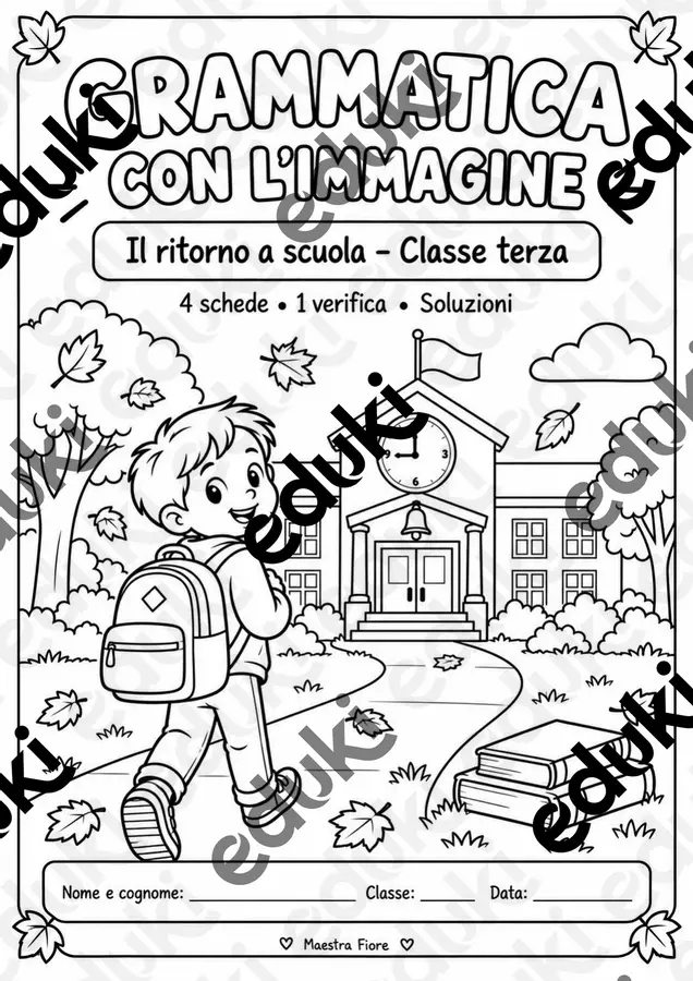 Grammatica con l’immagine – Il ritorno a scuola Materiale di supporto/inclusione - Grammatica con l’immagine – Il ritorno a scuola - Maestra Fiore - Fiorire con i DSA - Pagina di copertina