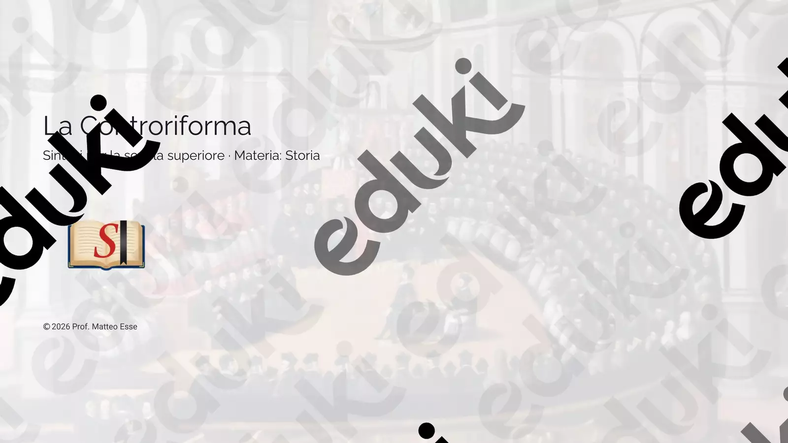 La Controriforma e il Concilio di Trento Presentazioni / Lavagne - La Controriforma e il Concilio di Trento - Prof. Matteo Esse - Pagina di copertina