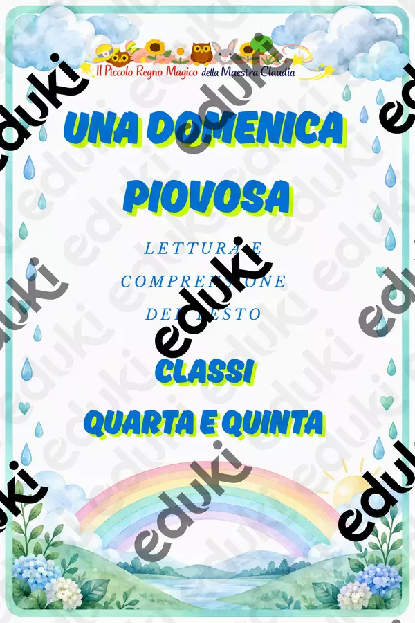 UNA DOMENICA PIOVOSA - Lettura e Comprensione del testo CLASSI QUARTA E QUINTA Esercizi - UNA DOMENICA PIOVOSA - Lettura e Comprensione del testo CLASSI QUARTA E QUINTA - Il Piccolo Regno Magico della Maestra Claudia - Pagina di copertina
