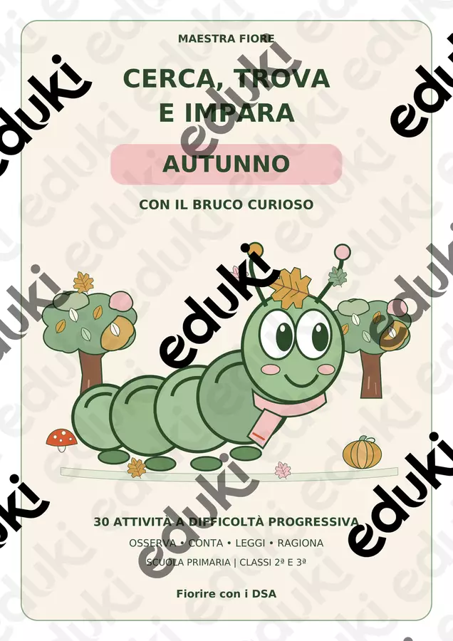 Autunno con il Bruco Curioso – 30 attività di attenzione e logica Materiale di supporto/inclusione - Autunno con il Bruco Curioso – 30 attività di attenzione e logica - Maestra Fiore - Fiorire con i DSA - Pagina di copertina