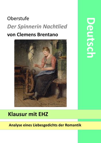 Klausur mit EHZ - Der Spinnerin Nachtlied Brentano - Interpretation, Analyse Gedichtanalyse ...