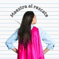 Maestra al rescate