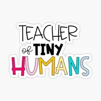 Teacher of tiny humans 