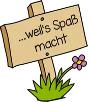 ...weil's Spaß macht!