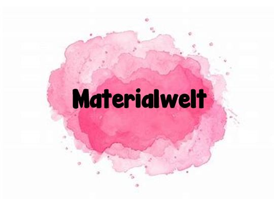 Materialwelt